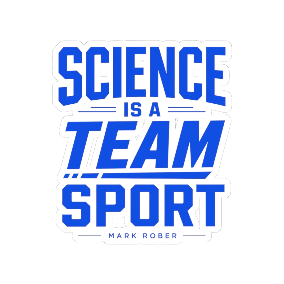 Mark Rober "Science is a Team Sport" Sticker - alternate angle 1, merchandise